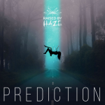 Raised By Haze - Predicition